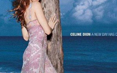 Celine Dion歌曲:A New Day Has Come歌词