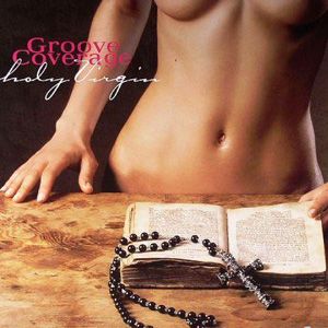 Groove coverage歌曲:Holy Virgin (Club Mix)歌词