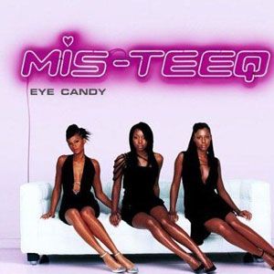 Mis-Teeq歌曲:Eye Candy歌词