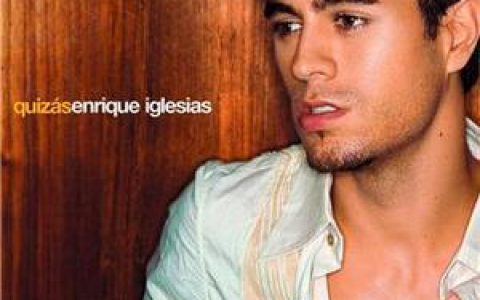 Enrique Iglesias歌曲:Quizas歌词