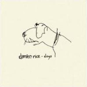 Damien Rice歌曲:Dogs歌词