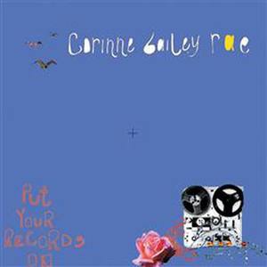Corinne Bailey Rae歌曲:Put Your Records On歌词