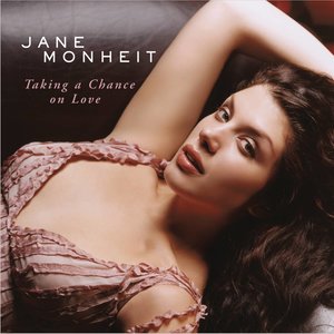 Jane Monheit歌曲:Taking A Chance On Love歌词