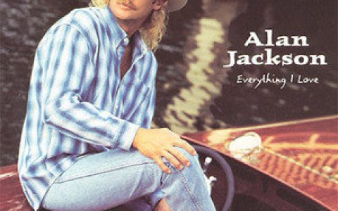 Alan Jackson歌曲:Everything I Love歌词