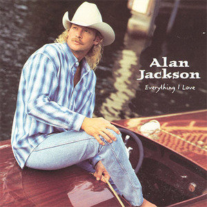 Alan Jackson歌曲:Everything I Love歌词