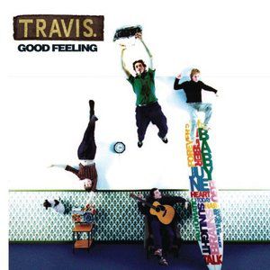 Travis歌曲:Good Feeling歌词