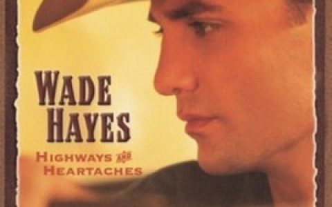Wade Hayes歌曲:Up North (Down South, Back East, Out West)歌词