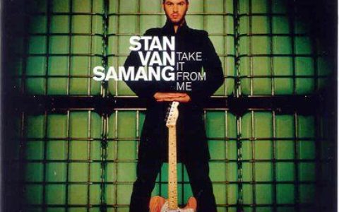 Stan Van Samang歌曲:Take It From Me歌词