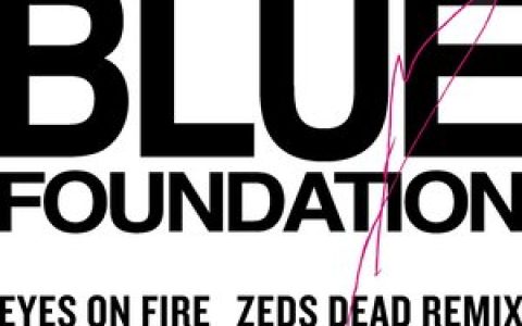 Blue Foundation歌曲:Eyes on fire歌词