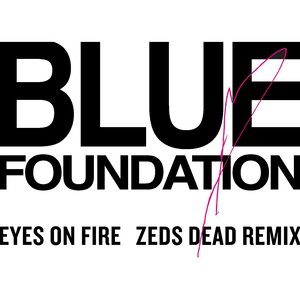 Blue Foundation歌曲:Eyes on fire歌词