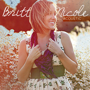 Britt Nicole歌曲:Set The World On Fire歌词