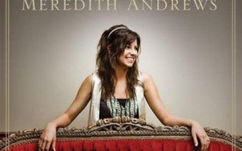 Meredith Andrews歌曲:Show Me What It Means歌词