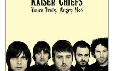 Kaiser Chiefs歌曲:everything is average nowadays歌词