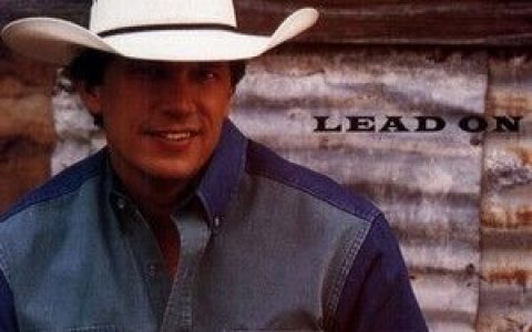 George Strait歌曲:Lead On歌词