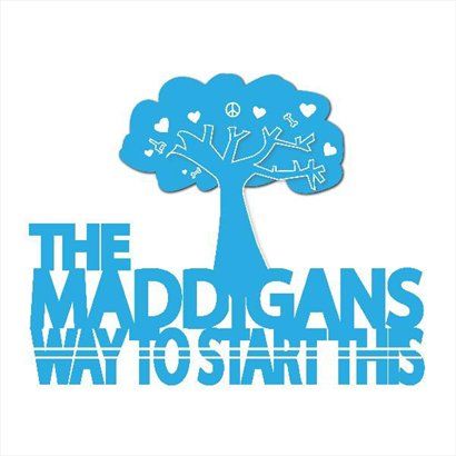 The Maddigans歌曲:One Day I m Gonna Say I Told You So歌词