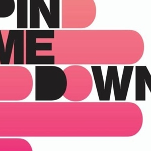 Pin Me Down歌曲:Ticking歌词