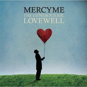 MercyMe歌曲:Won t You Be My Love歌词