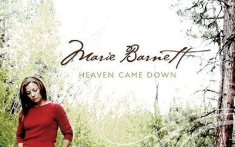 Marie Barnett歌曲:HEAVEN CAME DOWN歌词