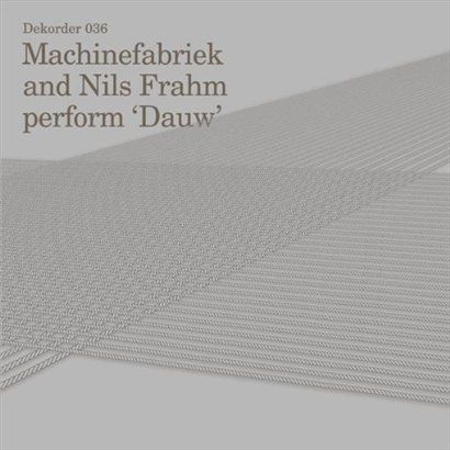 Machinefabriek And N歌曲:Dauw - Original Version by Machinefabriek歌词