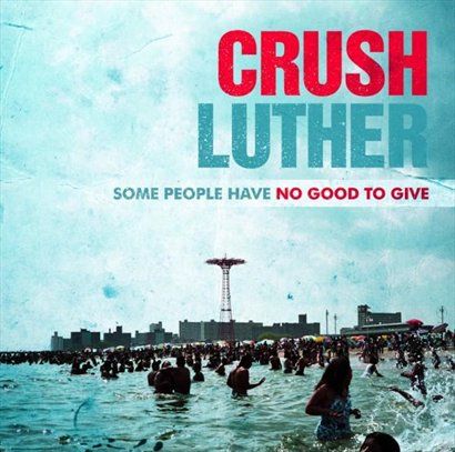 Crush Luther歌曲:I Was Electric歌词