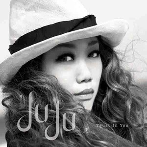 JUJU歌曲:Trust In You-instrumental-歌词