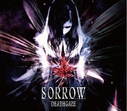 DEATHGAZE歌曲:SORROW歌词