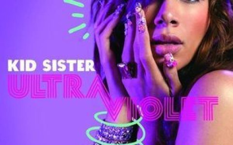 Kid Sister歌曲:You Ain t Really Down歌词