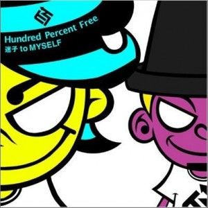 Hundred Percent Free歌曲:迷子 to MYSELF歌词