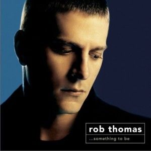 Rob Thomas歌曲:This Is How A Heart Breaks歌词