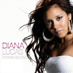 Diana Lucas歌曲:De fazer inveja歌词