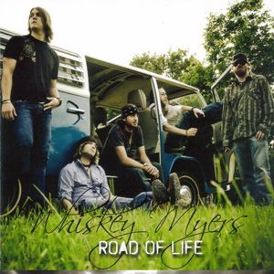 Whiskey Myers歌曲:Road Of Life歌词
