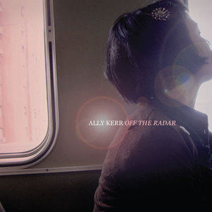 Ally Kerr歌曲:The Truth That I Have Earned歌词