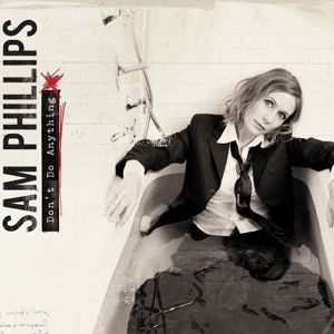 Sam Phillips歌曲:Watching Out Of This World歌词