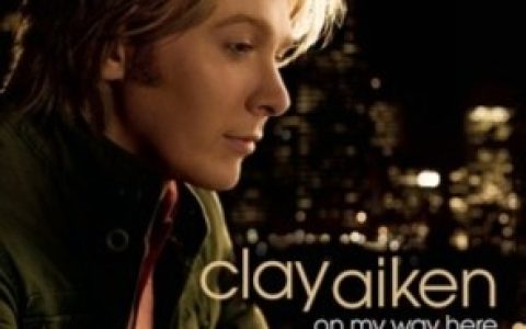 Clay Aiken歌曲:On My Way Here歌词
