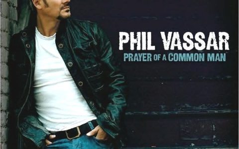 Phil Vassar歌曲:Prayer Of A Common Man歌词