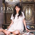Elisa歌曲:ebullient future TVアニメ「ef-a tale of melodies.」オープニ歌词