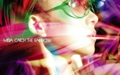 MISIA歌曲:CATCH THE RAINBOW (SAKOSHIN 808 MIX)歌词