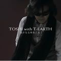 Toshi with T-Earth歌曲:世界(TOKI)の果てに歌词