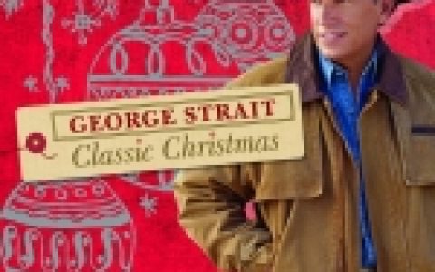 George Strait歌曲:O Come, All Ye Faithful歌词