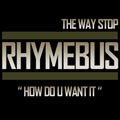 Rhyme Bus歌曲:How Do You Want It (Peejay Remix)歌词