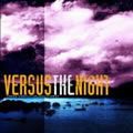 Versus The Night歌曲:Johnny Alpha is Dead歌词
